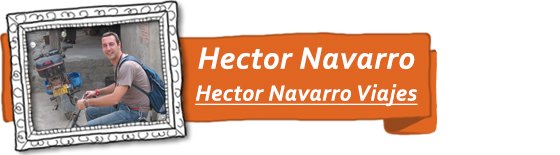 Hector, del blog de viajes Hector Navarro viajes. 