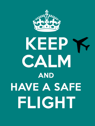 Un cartel donde pone Keep calm and have a safe flight. 